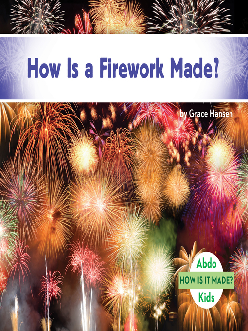 Title details for How Is a Firework Made? by Grace Hansen - Available